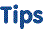 Tips